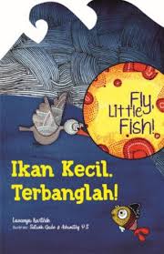 Ikan Kecil, Terbanglah !