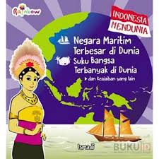Indonesia Mendunia Negara Maritm Terbesar di Dunia Suku Bangsa Terbanyak di Dunia